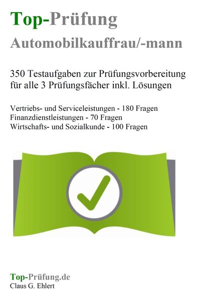 Produktbild: Top-Pr&uuml;fung Automobilkaufmann / Automobilkauffrau - 350 &Uuml;bungsaufgaben f&uuml;r die Abschlusspr&uuml;fung