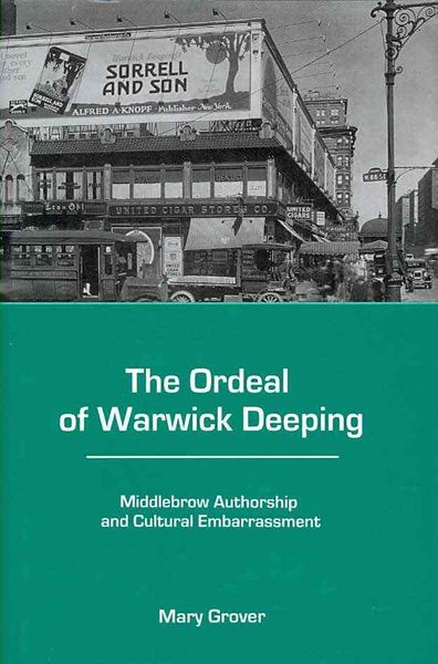 Produktbild: The Ordeal of Warwick Deeping: Middlebrow Authorship and Cultural Embarrassment