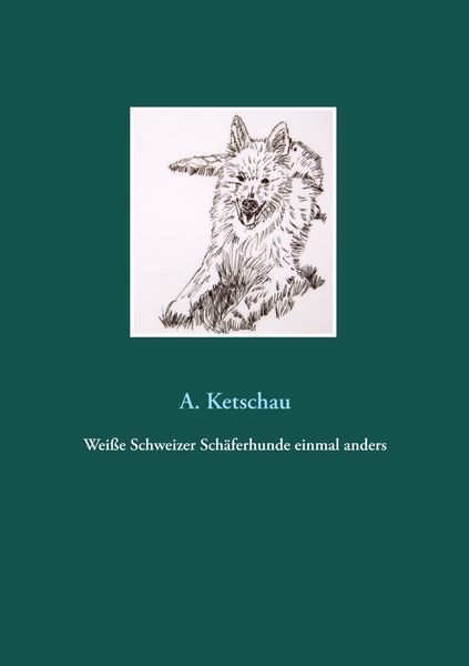 Produktbild: Wei&szlig;e Schweizer Sch&auml;ferhunde einmal anders