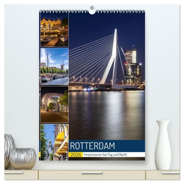 Produktbild: ROTTERDAM Impressionen bei Tag und Nacht (hochwertiger Premium Wandkalender 2026 DIN A2 hoch), Kunstdruck in Hochglanz