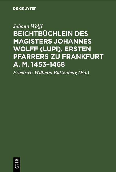 Produktbild: Beichtb&uuml;chlein des Magisters Johannes Wolff (Lupi), ersten Pfarrers zu Frankfurt a. M. 1453-1468