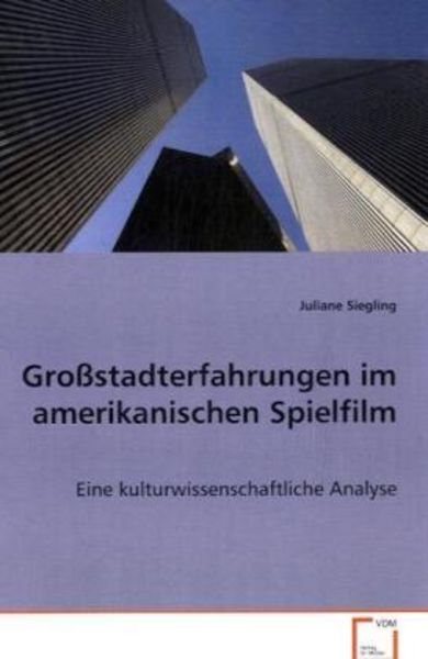 Siegling Juliane: Großstadterfahrungen im amerikanischen Spi, Taschenbuch von Juliane Siegling, VDM, 9783639076905