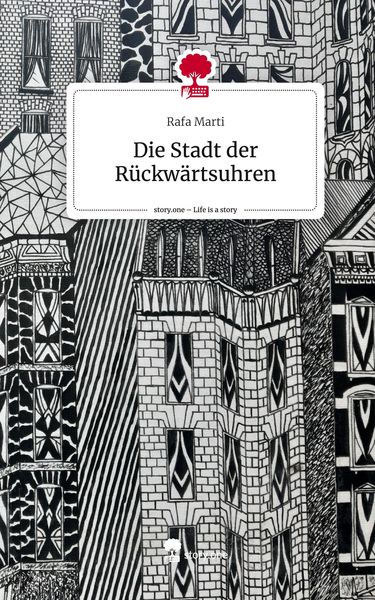 Produktbild: Die Stadt der R&uuml;ckw&auml;rtsuhren. Life is a Story - story.one
