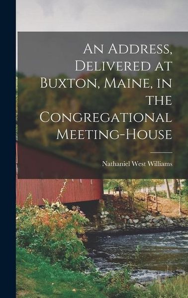 Produktbild: An address, delivered at Buxton, Maine, in the Congregational meeting-house