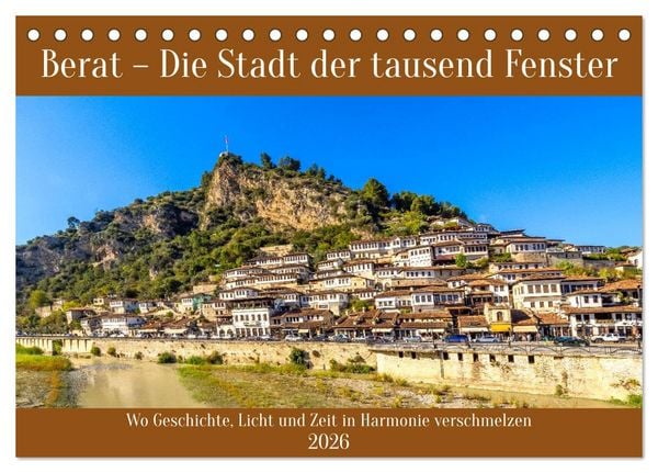 Berat - Die Stadt der tausend Fenster (Tischkalender 2026 DIN A5 quer), CALVENDO Monatskalender