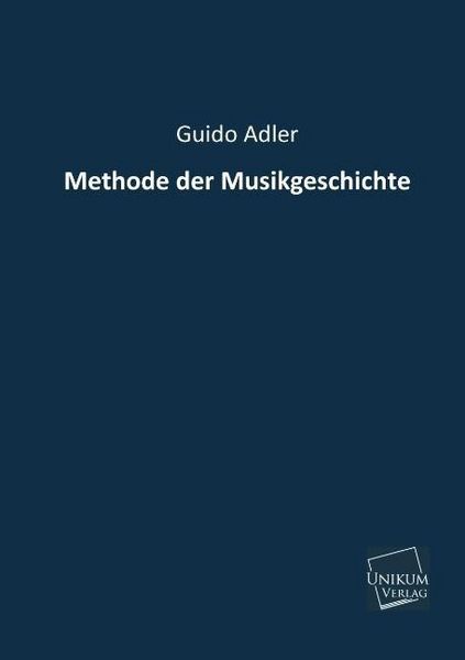 Produktbild: Adler, G: Methode der Musikgeschichte