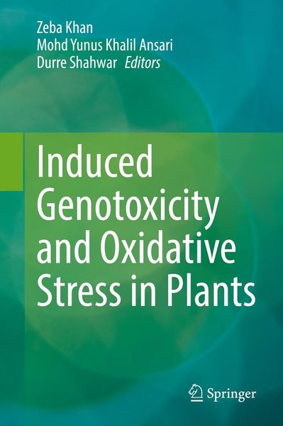 Produktbild: Induced Genotoxicity and Oxidative Stress in Plants
