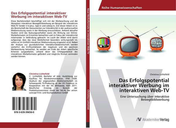 Das Erfolgspotential interaktiver Werbung im interaktiven Web-TV, Taschenbuch von Christina Lichtefeld, AV Akademikerverlag, 9783639396560