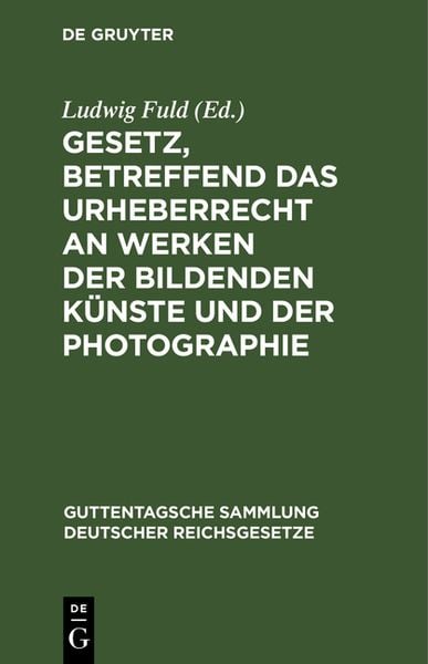 Produktbild: Gesetz, betreffend das Urheberrecht an Werken der bildenden K&uuml;nste und der Photographie