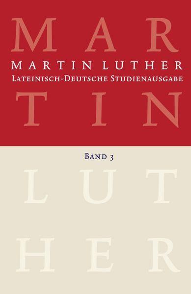 Produktbild: Martin Luther: Lateinisch-Deutsche Studienausgabe Band 3