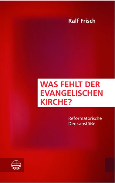Produktbild: Was fehlt der evangelischen Kirche?
