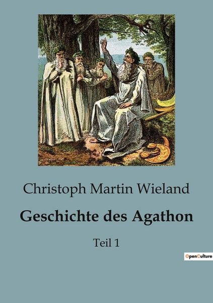 Geschichte des Agathon, Taschenbuch von Christoph Martin Wieland, BoD - Books on Demand, 9791041821686