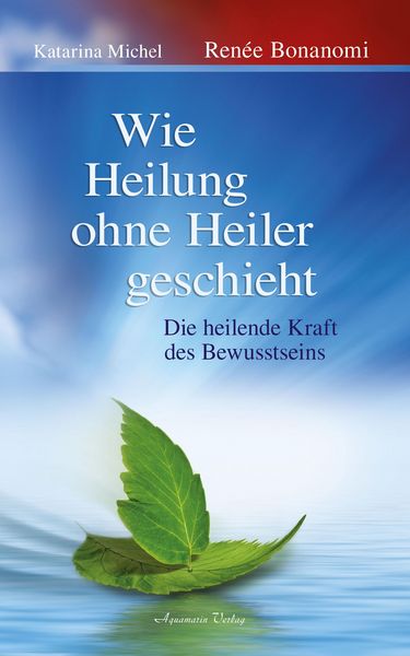 Produktbild: Wie Heilung ohne Heiler geschieht