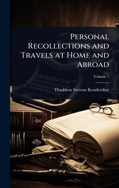 Produktbild: Personal Recollections and Travels at Home and Abroad