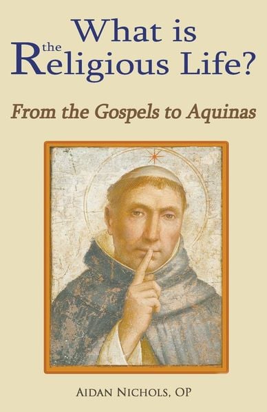 Produktbild: What is the Religious Life? From the Gospels to Aquinas