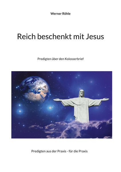 Reich beschenkt mit Jesus, Taschenbuch von Werner Röhle, BoD – Books on Demand, 9783759795007