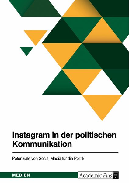 Produktbild: Instagram in der politischen Kommunikation. Potenziale von Social Media f&uuml;r die Politik