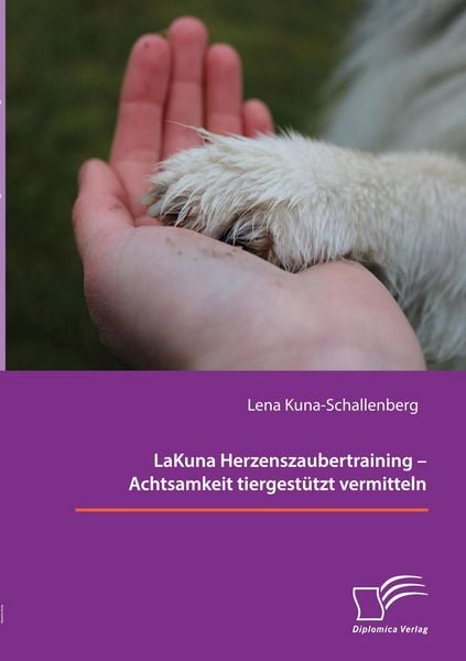 Produktbild: LaKuna Herzenszaubertraining &ndash; Achtsamkeit tiergest&uuml;tzt vermitteln
