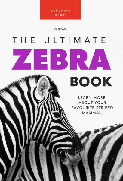 Produktbild: Zebras: The Ultimate Zebra Book (Animal Books for Kids, #1)