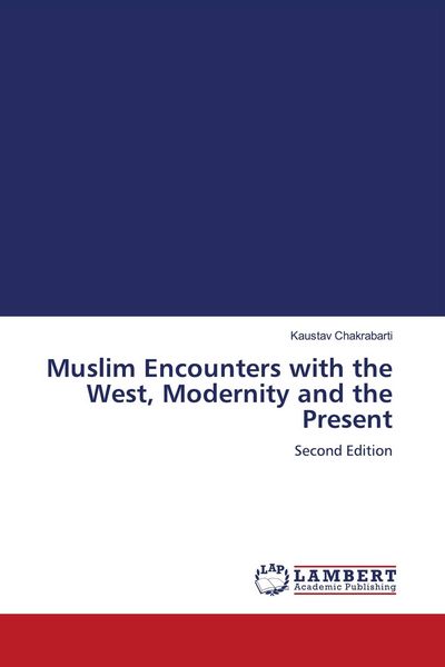 Produktbild: Muslim Encounters with the West, Modernity and the Present