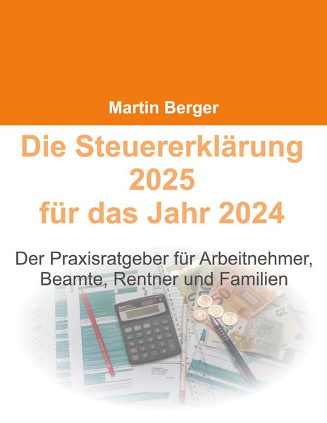 Produktbild: Die Steuererkl&auml;rung 2025 f&uuml;r das Jahr 2024