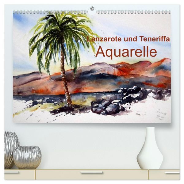Produktbild: Lanzarote und Teneriffa - Aquarelle (hochwertiger Premium Wandkalender 2026 DIN A2 quer), Kunstdruck in Hochglanz