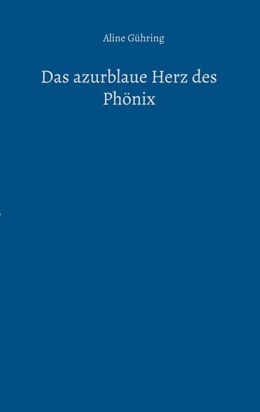 Produktbild: Das azurblaue Herz des Ph&ouml;nix