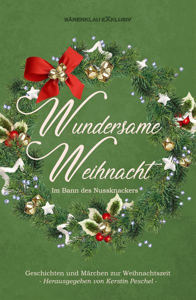 Produktbild: Wundersame Weihnacht - Im Bann des Nussknackers: Geschichten und M&auml;rchen zur Weihnachtszeit