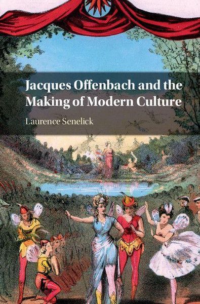 Produktbild: Jacques Offenbach and the Making of Modern Culture