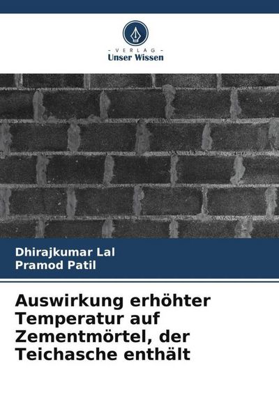 Produktbild: Auswirkung erh&ouml;hter Temperatur auf Zementm&ouml;rtel, der Teichasche enth&auml;lt