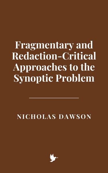 Produktbild: Fragmentary and Redaction-Critical Approaches to the Synoptic Problem
