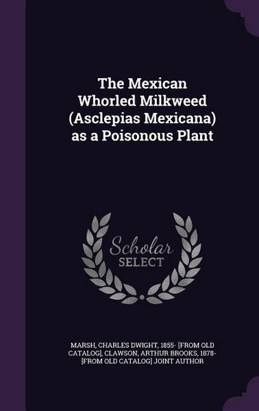 Produktbild: The Mexican Whorled Milkweed (Asclepias Mexicana) as a Poisonous Plant