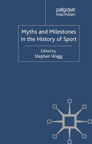 Produktbild: Myths and Milestones in the History of Sport