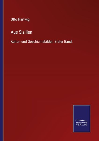 Aus Sizilien, Taschenbuch von Otto Hartwig, BoD - Books on Demand, 9783752518443