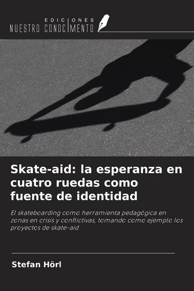 Produktbild: Skate-aid: la esperanza en cuatro ruedas como fuente de identidad