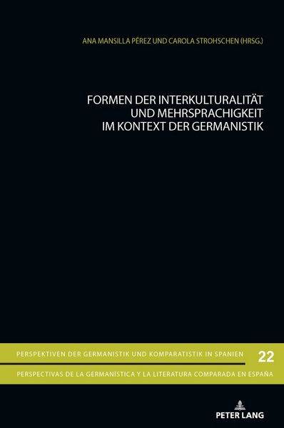Formen der Interkulturalität und Mehrsprachigkeit im Kontext der Germanistik, Taschenbuch von , Peter Lang Group AG, International Academic