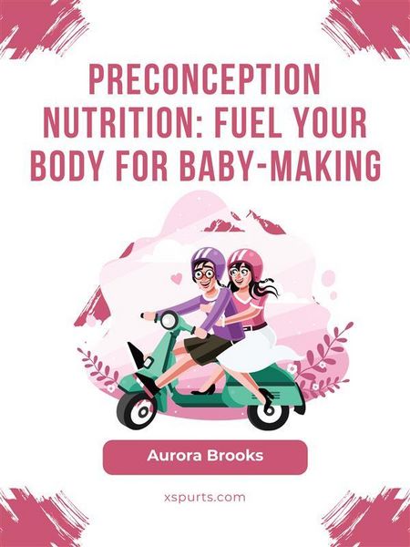 Produktbild: Preconception Nutrition- Fuel Your Body for Baby-Making