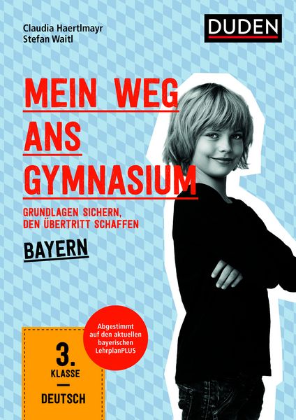 Mein Weg ans Gymnasium – Deutsch 3. Klasse – Bayern, Taschenbuch von Claudia Haertlmayr,Stefan Waitl, Duden ein Imprint von Cornelsen Verlag GmbH,