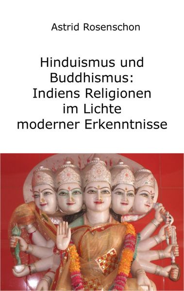 Produktbild: Hinduismus und Buddhismus: Indiens Religionen im Lichte moderner Erkenntnisse