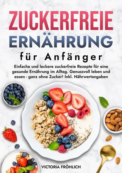 Produktbild: Zuckerfreie Ern&auml;hrung f&uuml;r Anf&auml;nger