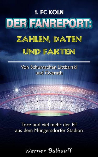 Produktbild: Die Gei&szlig;b&ouml;cke - Zahlen, Daten und Fakten des 1. FC K&ouml;ln