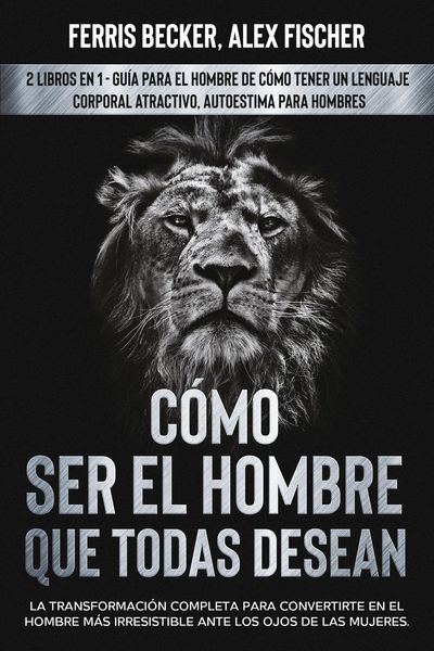 Produktbild: C&oacute;mo ser el Hombre que Todas Desean