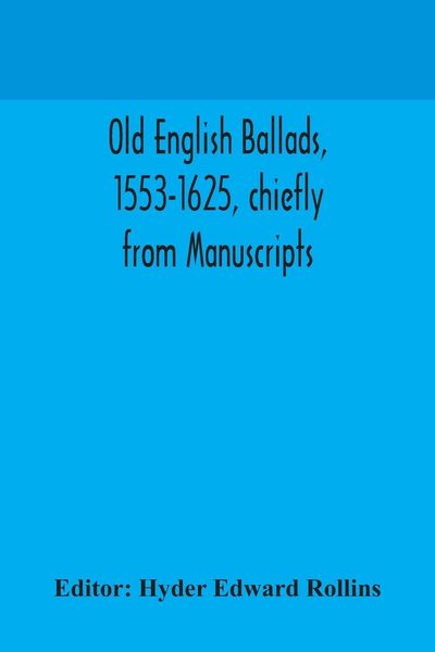 Produktbild: Old English Ballads, 1553-1625, Chiefly From Manuscripts
