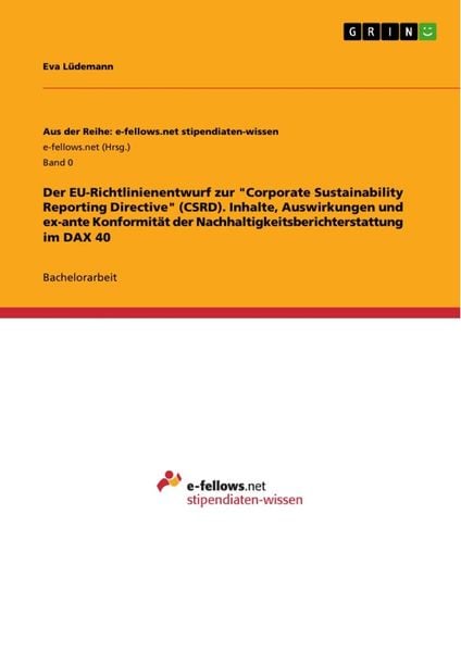 Der EU-Richtlinienentwurf zur 'Corporate Sustainability Reporting Directive' (CSRD). Inhalte, Auswirkungen und ex-ante K