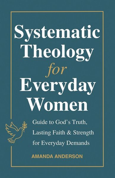 Produktbild: Systematic Theology for Everyday Women