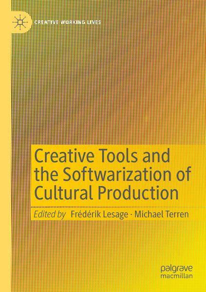 Produktbild: Creative Tools and the Softwarization of Cultural Production