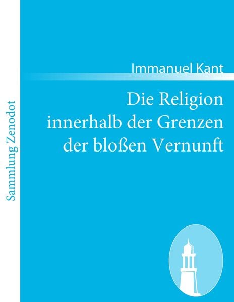 Produktbild: Die Religion innerhalb der Grenzen der blo&szlig;en Vernunft