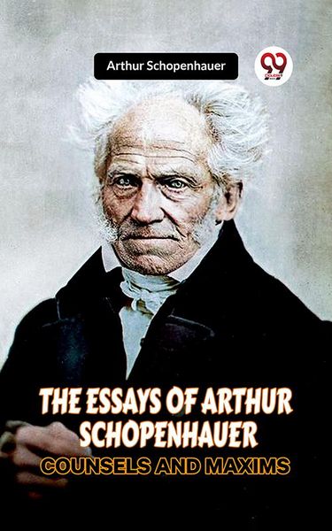 Produktbild: The Essays Of Arthur Schopenhauer Counsels And Maxims