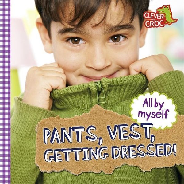 Produktbild: All by Myself: Pants, Vest, Getting Dressed!