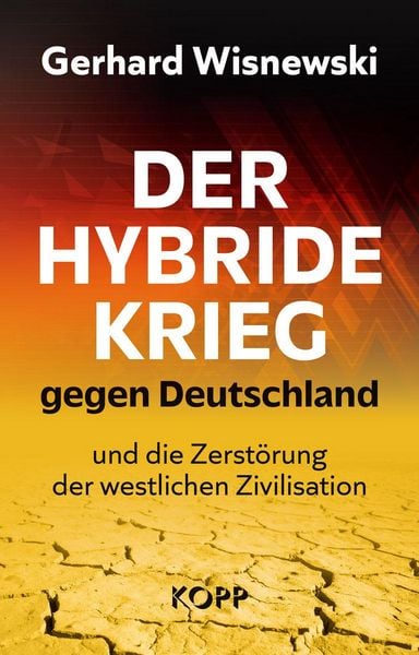 Produktbild: Der hybride Krieg gegen Deutschland und die Zerst&ouml;rung der westlichen Zivilisation